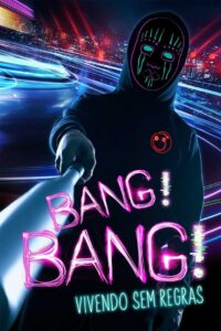 Bang! Bang! – Vivendo sem Regras